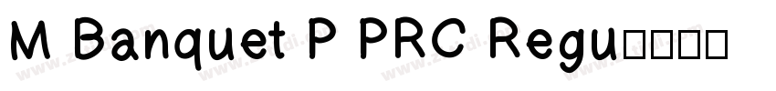M Banquet P PRC Regu字体转换